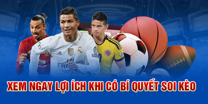 Xem ngay lợi ích khi có bí quyết soi kèo