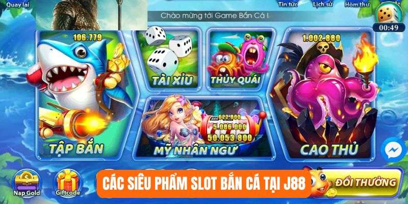 Các siêu phẩm slot bắn cá tại J88