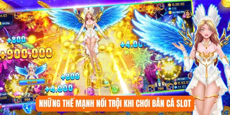 Những thế mạnh nổi trội khi chơi bắn cá slot